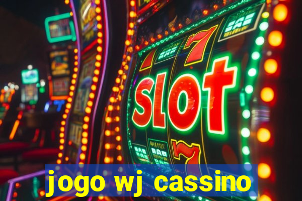 jogo wj cassino